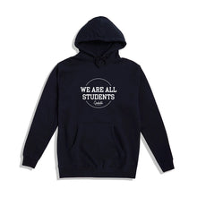 Load image into Gallery viewer, We Are All Students Hoodie

